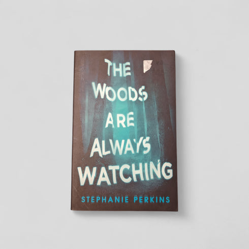 The Woods Are Always Watching by Stephanie Perkins - Books Worth Keeping